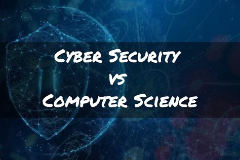 Computer science vs cyber security. Things To Know About Computer science vs cyber security. 